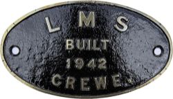 Worksplate LMS Built 1942 Crewe, oval brass. The vendor's personal records show this to be ex