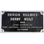 Worksplate British Railways Derby Built 1962 Power Equip by Brush. The vendor kept detailed