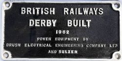 Worksplate British Railways Derby Built 1962 Power Equip by Brush. The vendor kept detailed