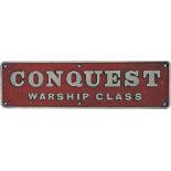 Nameplate CONQUEST. Ex NBL A1A - A1A Class 41 Warship number D603, built by the North British