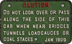 GWR cast iron Cab Notice dated Jan 1909 warning of the dangers of leaning out of the cab. Face