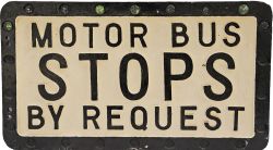 Bus Sign ' Motor Bus Stops By Request'. Cast alloy and double sided measuring 21in x 12in. Some of