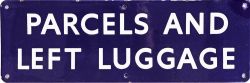 BR(E) enamel Doorplate PARCELS AND LEFT LUGGAGE, 18in x 6in, flangeless. Minor edge chips only.