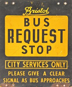 Bus Sign 'Bristol Bus Request Stop - City Service - Please Give A Clear Signal As Bus Approaches',