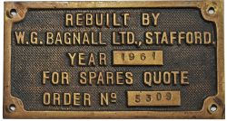 Worksplate 'Rebuilt By W.G.Bagnall 1961 For Spares Quote Order No 5309', rectangular brass, 4.5