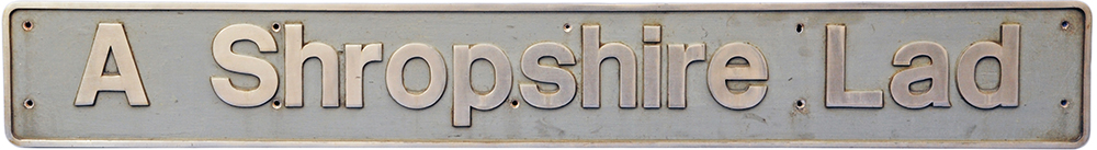 Cast Aluminium Nameplate 'A SHROPSHIRE LAD' ex 67012. Measures 70.5 inches by 9.75 inches. Nameplate