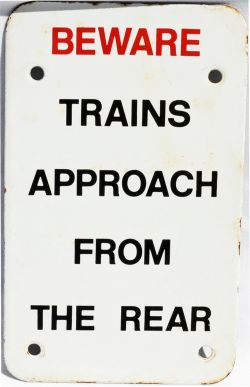 BR enamel Sign 'Beware Trains Approach from the Rear' measuring 11 inches by 7 inches. Ex Saltley