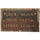 GWR cast iron Sign 'Please Adjust Your Dress Before Leaving'. In ex station condition.