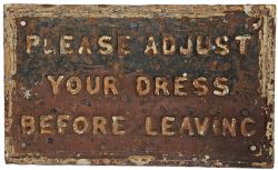 GWR cast iron Sign 'Please Adjust Your Dress Before Leaving'. In ex station condition.