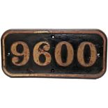 GWR cast iron Cabside Numberplate 9600. Ex 0-6-0PT sold to NCB Merthyr Vale Colliery whilst the