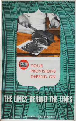 Poster British Railways (Big 4) Wartime 'Your Provisions Depend On The Lines Behind The Lines' No