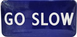 BR(E) enamel Station Forecourt Sign GO SLOW fully flanged 18 x 9 inches and in excellent