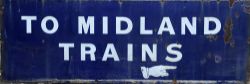Midland Railway enamel Sign TO MIDLAND TRAINS with right pointing hand. Measures 90 x 30 inches