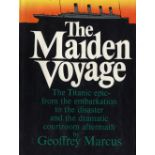 R.M.S. TITANIC: "The Maiden Voyage" Geoffrey Marcus first edition, July 1969, with dust jacket and a