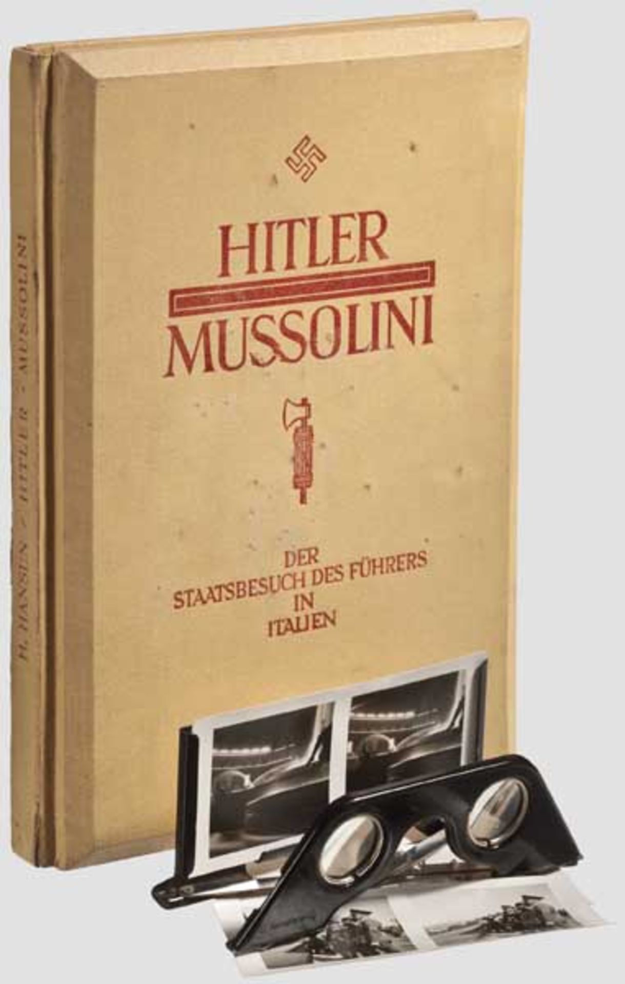 Hitler/Mussolini - Der Staatsbesuch des Führers in Italien Heinrich Hansen und Heinrich Hoffmann,