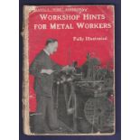 Cassell's Work Handbook - Workshop Hints For Metal Workers. Circa 1922 and in fair condition.