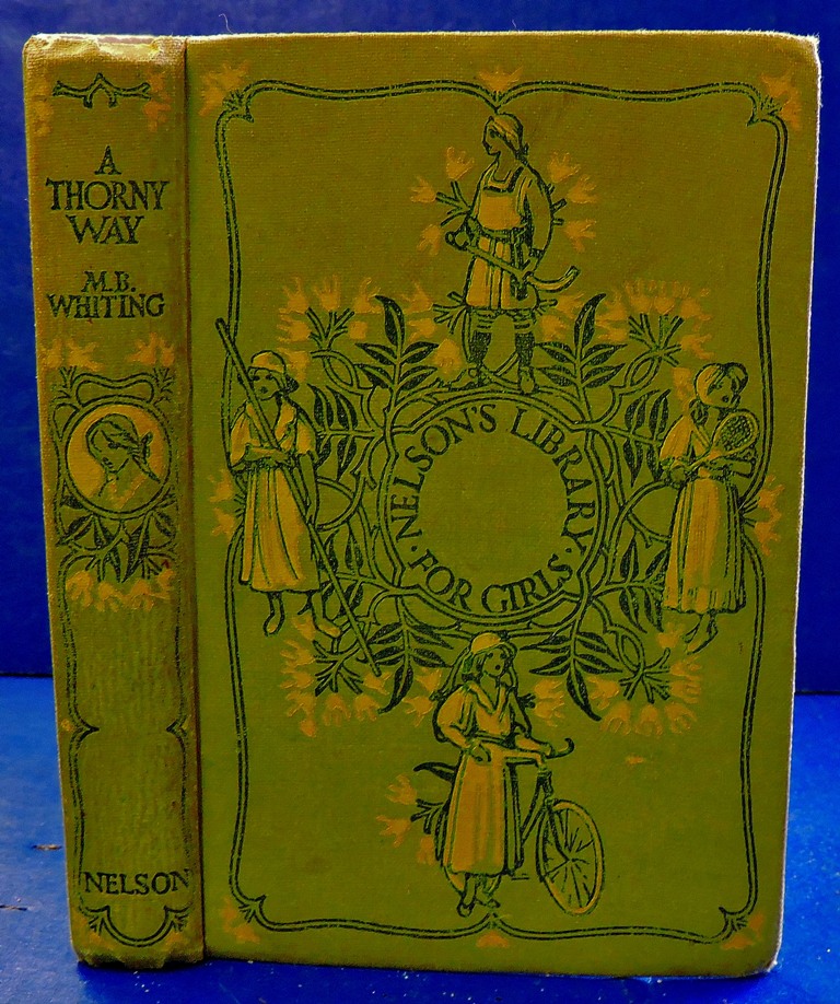 "A Thorny Way" by Whiting Nelson's Library For Girls.  Dedicated 1923.  nice little copy.