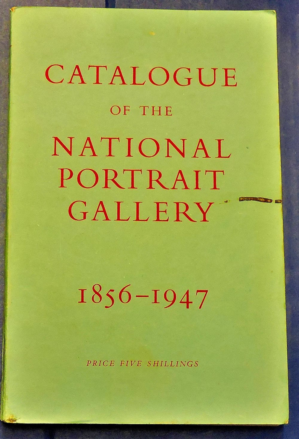 Catalogue of the National Portrait Gallery 1856-1947  Paperback.  Interesting item.