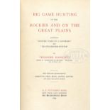 BOOK: BIG GAME HUNTING IN THE ROCKIES & ON THE GREAT PLAINS BY THEODORE ROOSEVELT 646/1000 1899 G