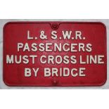 London & South Western Railway Cast Iron Sign 'L&SWR Passengers Must Cross Line by Bridge'. Face