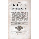 ANON: THE LIFE OF MOTHER GIN ..., L, W Webb, 1736, 1st edn, later hf cf