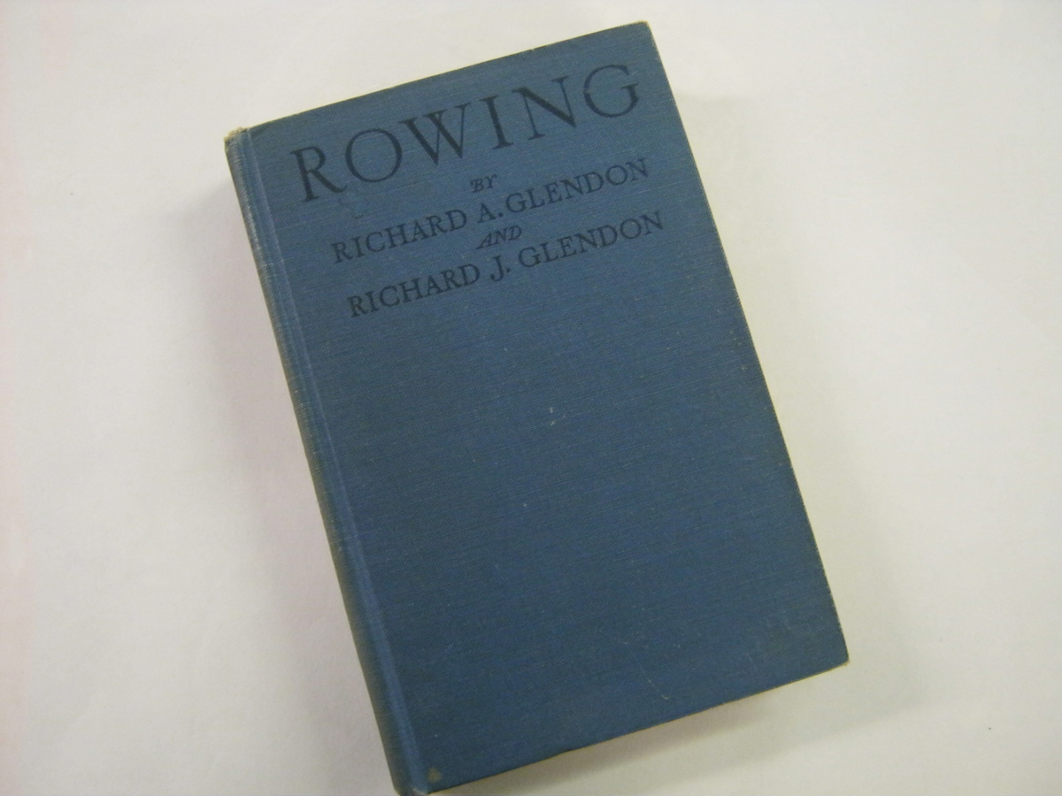 RICHARD A AND RICHARD J GLENDON: ROWING, Philadelphia and L, 1923, 1st edn, orig cl