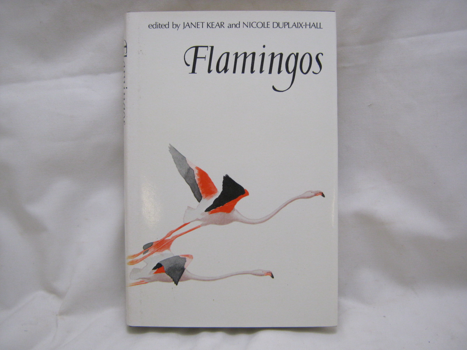 JANET KEAR & NICOLE DUPLAIX-HALL (eds): FLAMINGOES, T & A D Poyser 1975 1st edn, orig cl gt d/w