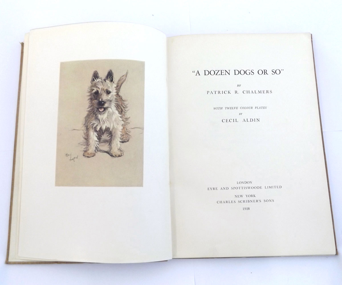 PATRICK R CHALMERS: A DOZEN DOGS OR SO, ill Cecil Aldin, 1928 1st edn, 12 col'd plts acf, orig cl