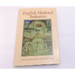 JOHN BLAIR AND NIGEL RAMSAY (EDs): ENGLISH MEDIEVAL INDUSTRIES ..., L and NY, Hambledon and