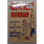 ‘Cricket Humour stories & sketches by Arthur Mailey’. The Market Printery, Sydney 1956. G/VG