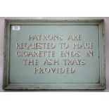 A DUCK EGG BLUE PAINTED WOODEN SIGN "Patrons Are Requested To Place Cigarette Ends In The Ash