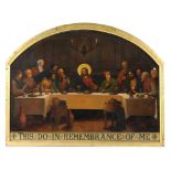 19TH CENTURY SCHOOL THE LAST SUPPER  inscribed THIS DO IN REMEMBRANCE OF ME oil on panel, arched
