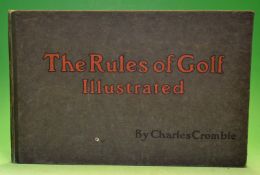 Crombie^ Charles - "The Rules of Golf Illustrated" 1st ed 1905 in original illustrated boards -