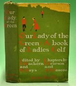 Mackern^ Mrs Louie & M Boys - "Our Lady of the Green (A Book of Ladies Golf)' is 1st edition 1899