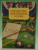 Watt^ Alick A signed - "Collecting Old Golfing Clubs" 1st edition 1985 signed by the author to the
