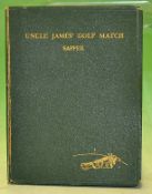 Sapper (HC McNeile) - "Uncle James's Golf Match" published London: St Hughes Press Ltd^ reprint