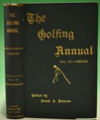 The Golfing Annual 1892-93 edited by David S Duncan^ published London Horace Cox^ 6th edition 1893