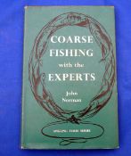 Norman, J - "Coarse Fishing With The Experts" 1st ed 1957, H/b, D/j, fine.