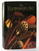 Ellis, Jeffrey B - "The Club Maker's Art - Antique Golf Clubs and Their History" 1st edition 1997 in