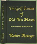 Kroeger, R signed by author 'The Golf Courses of Old Tom Morris' a Look at Early Golf Course