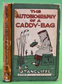 Clifford, S (Stancliffe) - 'The Autobiography of a Caddy -Bag' - 1st ed 1924 by Methuen & Co,