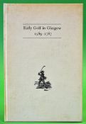 Hamilton, D - signed - 'Early Golf in Glasgow 1589-1787' - published by The Patrick Press, printed