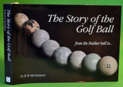 McGimpsey K W signed - "The Story of the Golf  Ball- from the Feather Ball to ..." 1st ed 2003 and