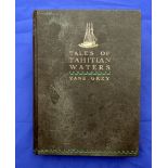 Grey, Z - "Tales Of Tahitian Waters" 1st ed 1931, cloth binding, gilt decorative text, 2" split to