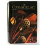 Ellis, Jeffrey B - 'The Club Maker's Art - Antique Golf Clubs and Their History' 1st edition 1997 in
