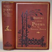 Bruce, George (St Andrews) - 'Destiny and Other Poems' 1st edition 1876 - authors edition c/w