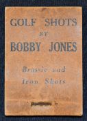 Early Bobby Jones Golfing Flicker book - titled "Golf Shots by Bobby Jones - Brassie and Iron Shots"