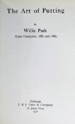 Park, Willie - 'The Art of Putting' 1st ed 1921 (copyright by Donald Mathieson and printed in the