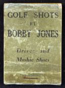 Early Bobby Jones Golfing Flicker book - titled "Golf Shots by Bobby Jones - Driver and Mashie
