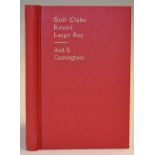 Cunningham, Andrew S - 'The Golf Club Round Largo Bay: Inner Leven. Leven, Leven Thistle, Lundin,